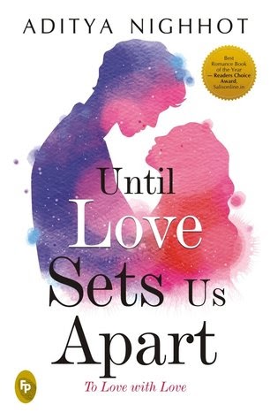 Book Review - Until Love Sets Us Apart By Aditya Nighhot