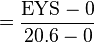= \frac{\textrm{EYS} - 0}{20.6 - 0}
