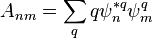 A_{nm} = \sum_q q \psi^{*q}_n \psi^q_m