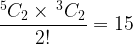 \dfrac{{^5{C_2} \times {\,^3}{C_2}}}{{2!}} = 15 \dfrac{{^5{C_2} \times {\,^3}{C_2}}}{{2!}} = 15