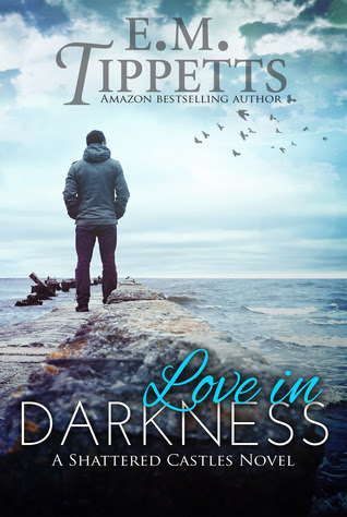 Love in Darkness (Shattered Castles, #2)