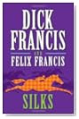 Silks by Dick Francis and Felix Francis