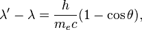 \ Lambda '- \ lambda = \ frac {h} {} m_e c (1 - \ cos {\ theta}),