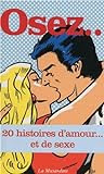 Osez 20 histoires d\'amour... Et de sexe par La Musardine