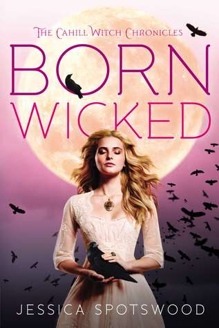 Born Wicked (The Cahill Witch Chronicles, #1)