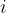 i i
