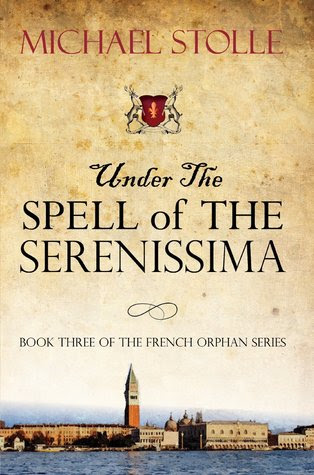 Under the Spell of The Serenissima (The French Orphan, #3)