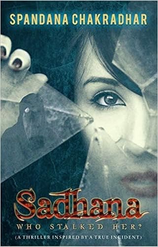 Sadhana Who Stalked Her? By Spandana Chakradhar (Book Review: 4*/5) !!!