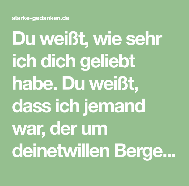 Ich Hab Dich Geliebt Sprüche DE Sprueche