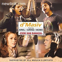 d'Masiv Feat. Ariel, Giring, Momo - Esok Kan Bahagia