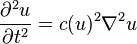 { \partial^2 u \over \partial t^2 } = c(u)^2 \nabla^2 u
