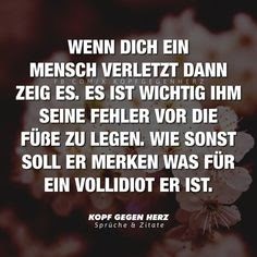 Verletzen gefühle sprüche über GefÃ¼hle verletzen