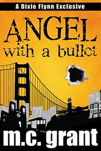 Angel with a Bullet by M. C. Grant Angel with a Bullet by M. C. Grant