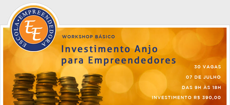 Investimento Anjos para Empreendedores | Vagas Limitadas! | 07 de Julho | das 9h às 18h | Investimento R$390,00