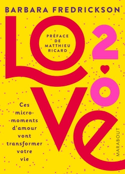 Love 2.0: ces micro-moments d'amour qui vont transformer votre vie