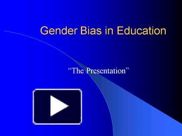 Ppt Gender Bias In Education Powerpoint Presentation Free To View Id 94469 Zgrly