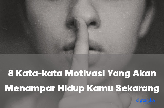 Dapatkan Gambar 8 Kata-Kata Motivasi Yang Akan Menampar Hidup Kamu Sekarang Terupdate by www.katacinta.co