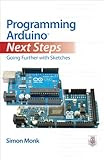 Programming Arduino Next Steps: Going Further with Sketches Programming Arduino Next Steps: Going Further with Sketches