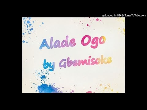 Gbemisoke -  Alade Ogo Lyrics