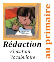 Blog élocution, vocabulaie, rédaction au primaire