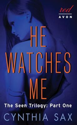 He Watches Me (Seen Trilogy, #1)