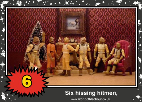 On the tenth Wookiee Life Day, the Dark Side gave to me: Six hissing hitmen...