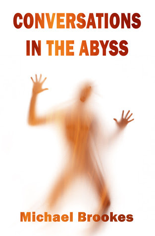 Conversations in the Abyss by Michael  Brookes