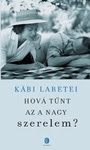 Käbi Laretei: Hová tűnt az a nagy szerelem?