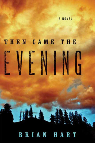 Then Came the Evening: A Novel