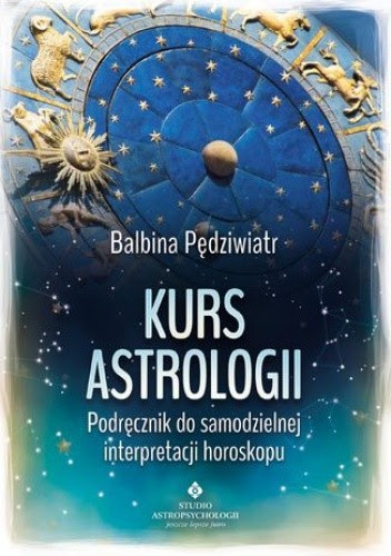 Okładka książki Kurs astrologii. Podręcznik do samodzielnej interpretacji horoskopu