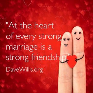 Dave Willis marriage quotes heart of every marriage friendship
