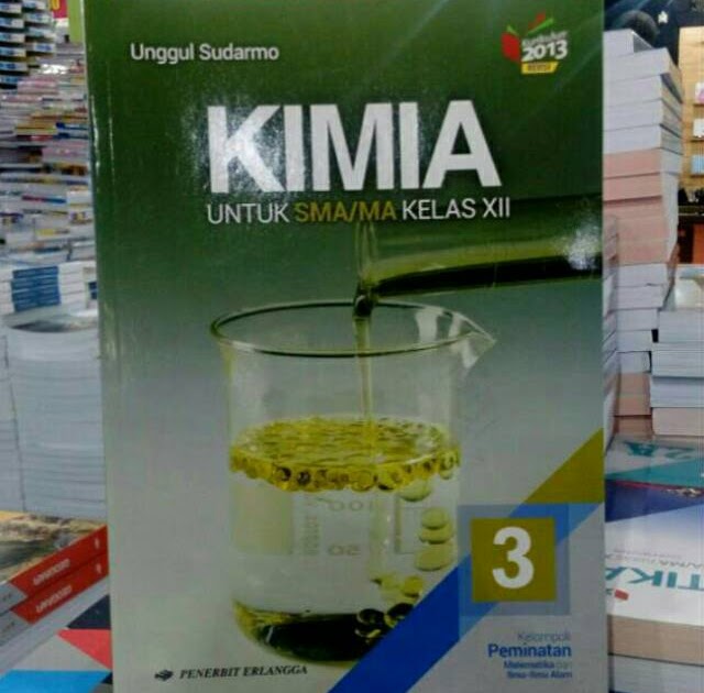 Buku Kimia Kelas Xii Kurikulum 2013 Erlangga Pdf Unggul Sudarmo Info Terkait Buku