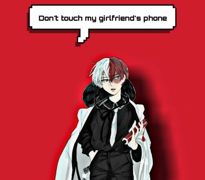Todoroki Wallpaper Dont Touch My Girlfriends Phone - Anime Wallpaper HD