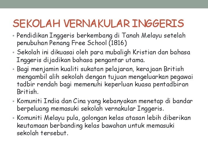 Apakah Yang Menyebabkan Wujudnya Sekolah Vernakular Inggeris : Guru