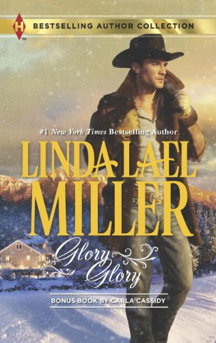 Glory, Glory: Snowbound with the Bodyguard (Harlequin Bestselling Author) by Linda Lael Miller Glory, Glory: Snowbound with the Bodyguard (Harlequin Bestselling Author) by Linda Lael Miller