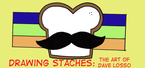 Drawing Staches: The Art Of Dave Losso