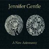Jennifer Gentle - A New Astronomy