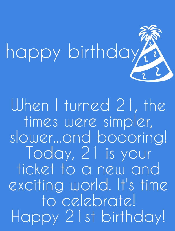 Featured image of post 21St Birthday Messages For Boys : Free 21st birthday messages, wishes, sayings to personalize your birthday ecards, greeting cards or send sms text messages.