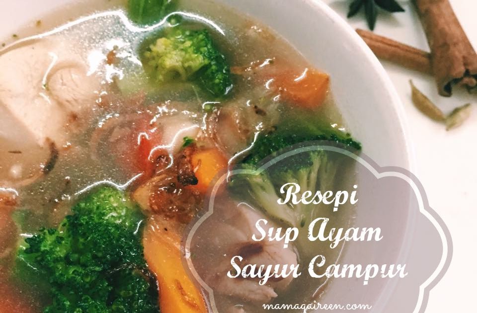 Resepi Sup Ayam Paling Sedap - Rasmi Sud