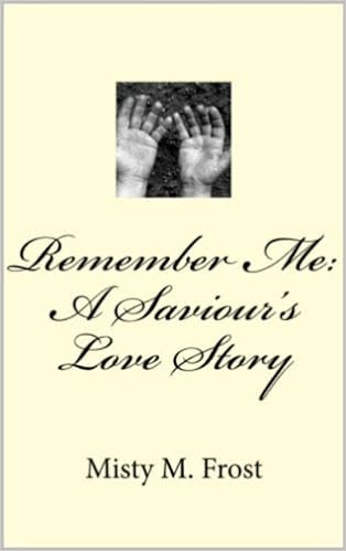 Remember Me: A Saviour's Love Story