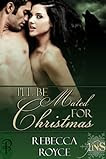I'll Be Mated for Christmas (1 Night Stand, #65)