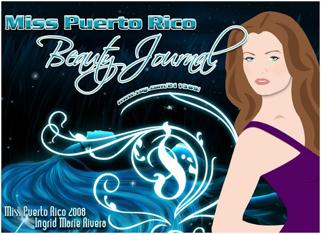 MISS PUERTO RICO BEAUTY JOURNAL "THE BLOG"