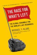 The Race for What's Left: The Global Scramble for the World's Last Resources Cover