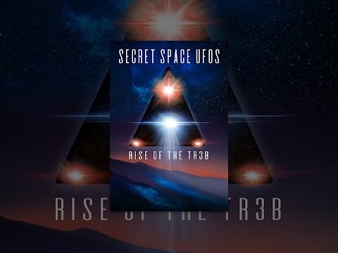 Secret Space UFOs: Rise of The TR3B