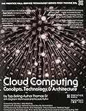 Cloud Computing: Concepts, Technology & Architecture Cloud Computing: Concepts, Technology & Architecture