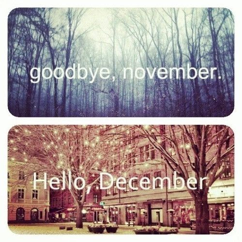 Goodbye, November.. Hello December Pictures, Photos, and Images for Facebook, Tumblr, Pinterest Goodbye, November.. Hello December Pictures, Photos, and Images for Facebook, Tumblr, Pinterest