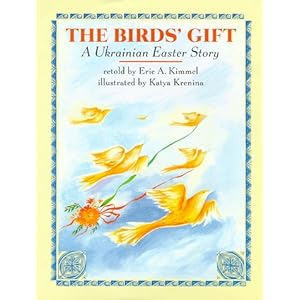 The Bird's Gift: A Ukrainian Easter Story