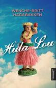 "Hula Lou - roman" av Wenche-Britt Hagabakken