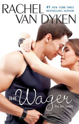 The Wager: The Bet series: Book 2 by Rachel Van Dyken The Wager: The Bet series: Book 2 by Rachel Van Dyken