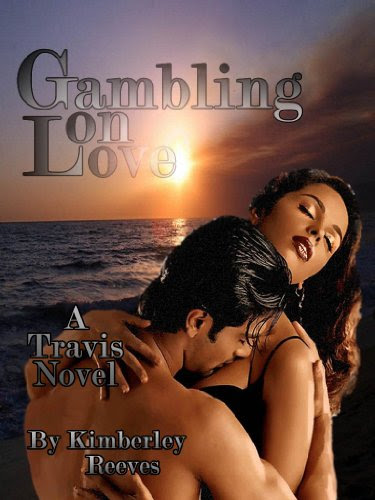 GAMBLING ON LOVE (Travis Series) by Kimberley Reeves GAMBLING ON LOVE (Travis Series) by Kimberley Reeves